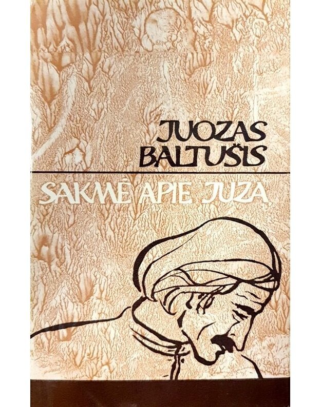 Sakmė apie Juzą / 1979 - Baltušis Juozas