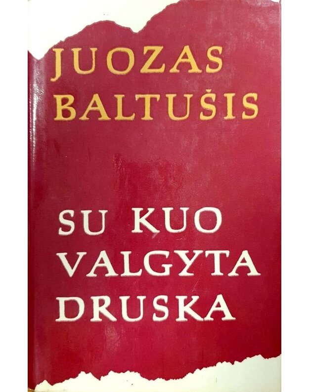 Su kuo valgyta druska. II dalis – Žėrinti jaunystė - Baltušis Juozas 