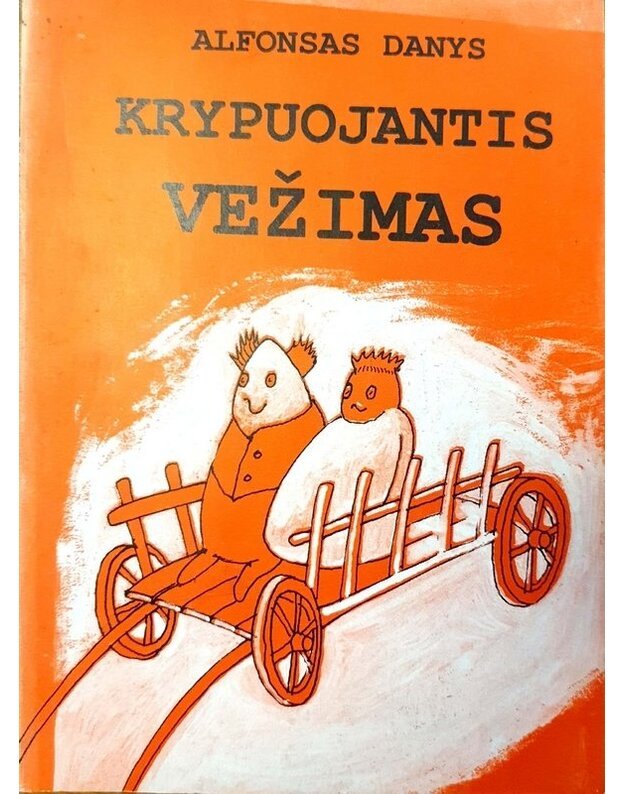 Krypuojantis vežimas. Humoreskos, feljetonai - Danys Alfonsas