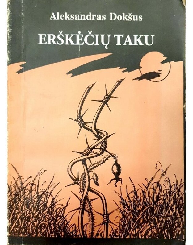 Erškėčių taku. Romanas - Dokšus Aleksandras