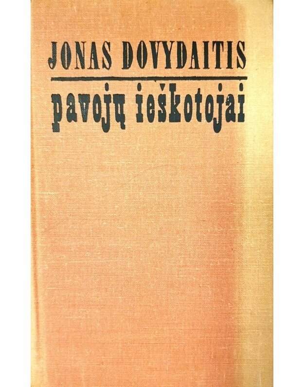 Pavojų ieškotojai. Romanas - Dovydaitis Jonas