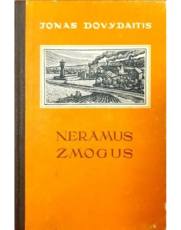 Neramus žmogus. Apsakymai ir apybraižos - Dovydaitis Jonas