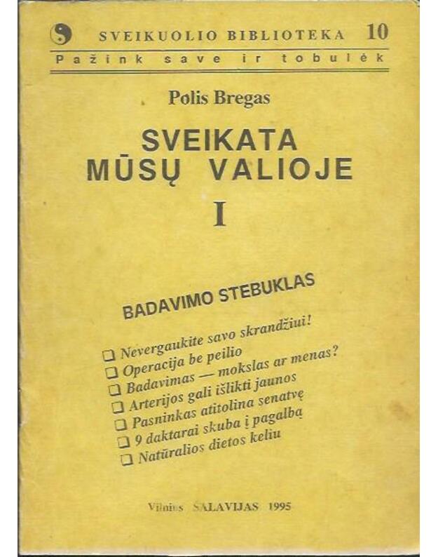 Sveikata mūsų valioje II: Kaip atgauti regėjimą ir kt. / Sveikuolio biblioteka 11 - Bregas Polis