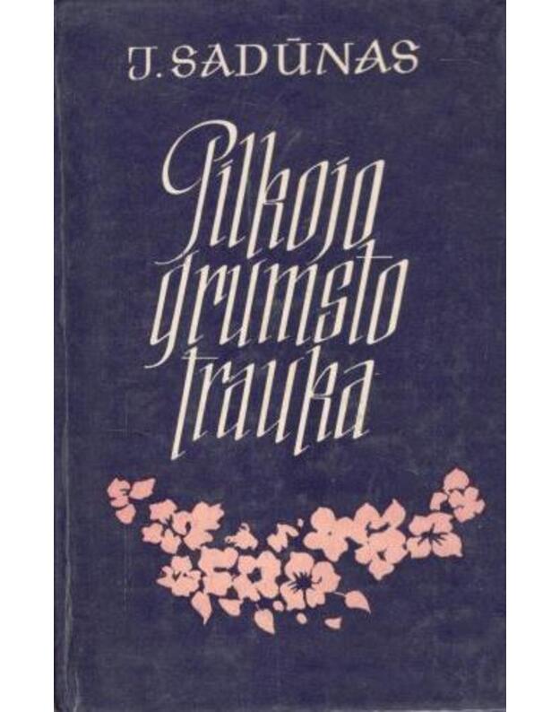 Pilkojo grumsto trauka / 1980 - Sadūnas J.