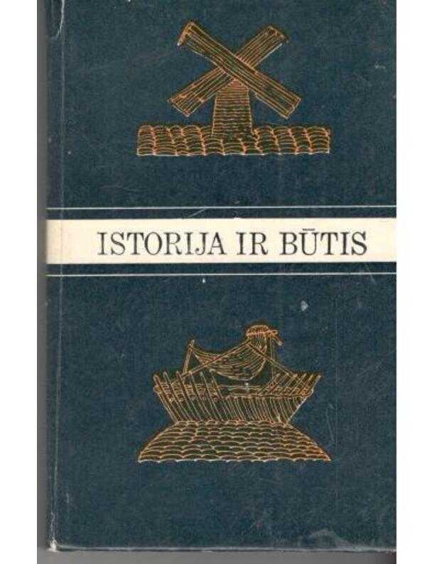 Istorija ir būtis - sud. Antanas Rybelis