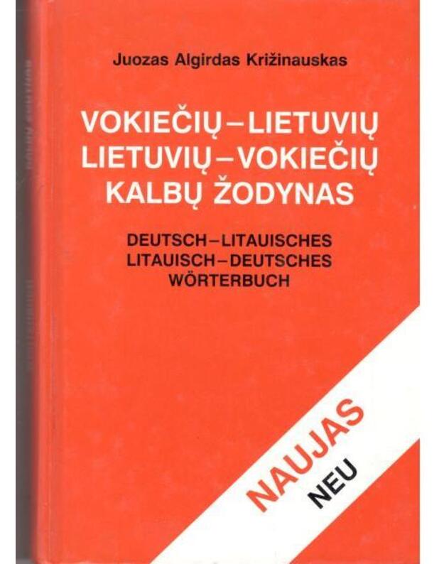 Vokiečių-lietuvių lietuvių-vokiečių žodynas / Naujas - Neu - Križinauskas Juozas