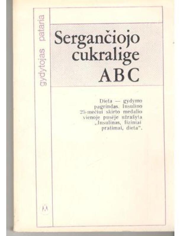 Sergančiojo cukralige ABC / Gydytojas pataria - autorių kolektyvas