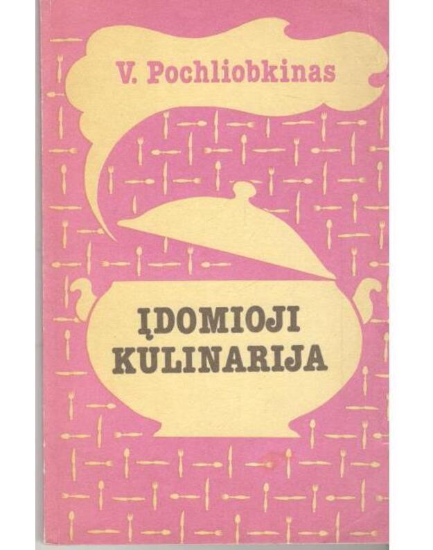 Įdomioji kulinarija - Pochliobkinas Viljamas