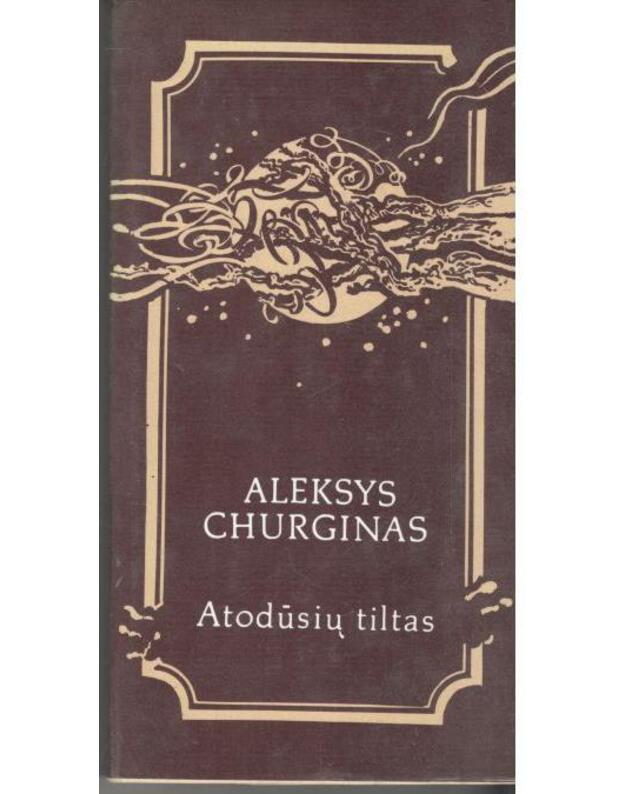 Atodūsių tiltas. Eilėraščiai - Churginas Aleksys