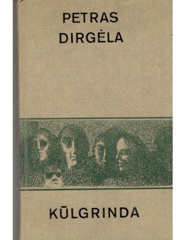 Kūlgrinda. Romanas - Dirgėla Petras 