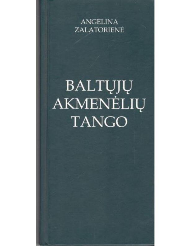 Baltųjų akmenėlių tango - Naciūtė-Zalatorienė Angelina 