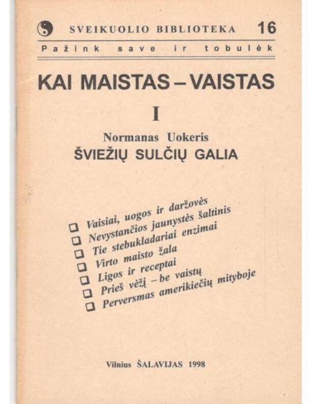 Kai maistas - vaistas I-II / Sveikuolio biblioteka 16-17