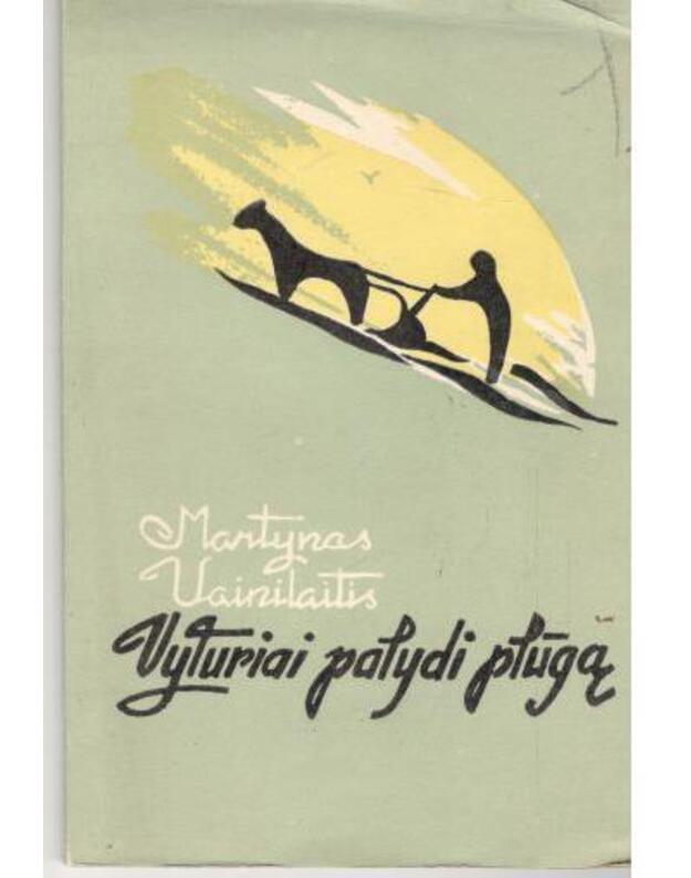 Vyturiai palydi plūgą / 1960 - Vainilaitis Martynas 