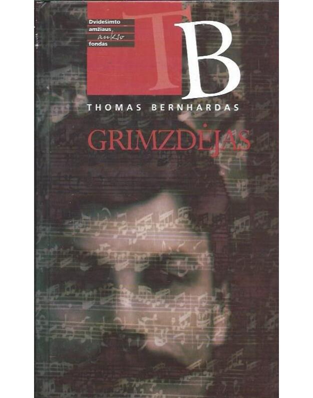 Grimzdėjas. Romanas / XX a. Aukso fondas - Bernhard Thomas 1931-1989