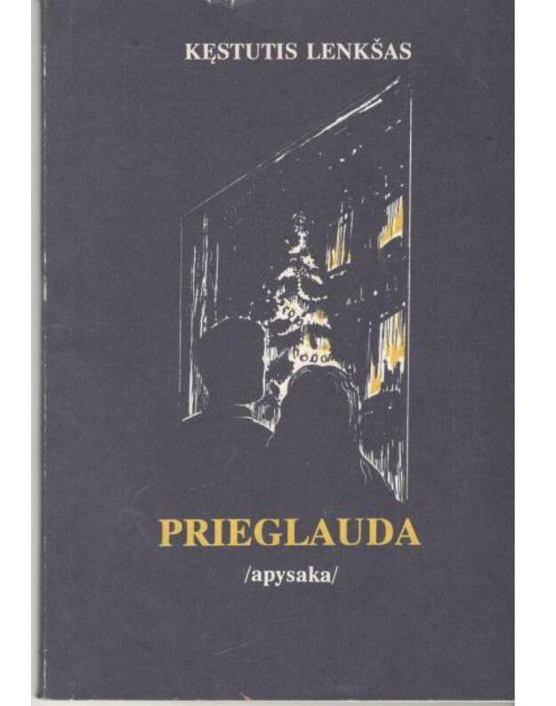 Prieglauda. Apysaka - Lenkšas Kęstutis