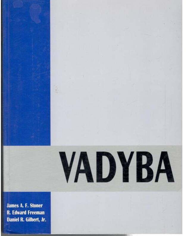 Vadyba. Vadybos pagrindų vadovėlis - James A. F. Stoner, R. Edward Freeman, Daniel R. Gilbert