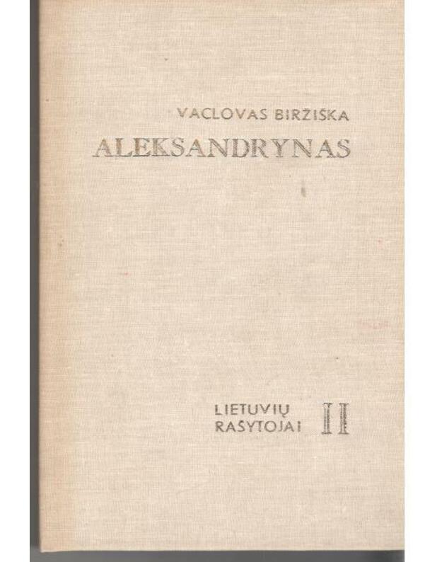 Aleksandrynas. Lietuvių rašytojai, t. I-III - Biržiška Vaclovas