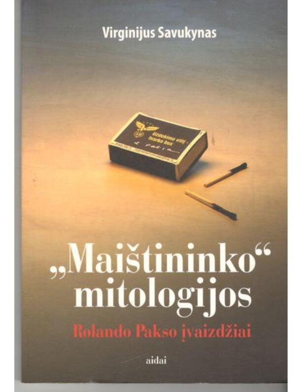 "Maištininko" mitologijos. Rolando Pakso įvaizdžiai