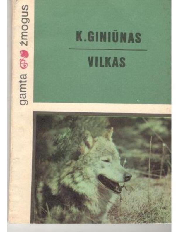 Vilkas / Gamta ir žmogus - Giniūnas K.