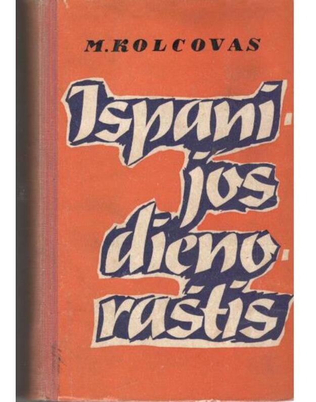 Ispanijos dienoraštis - M. Kolcovas