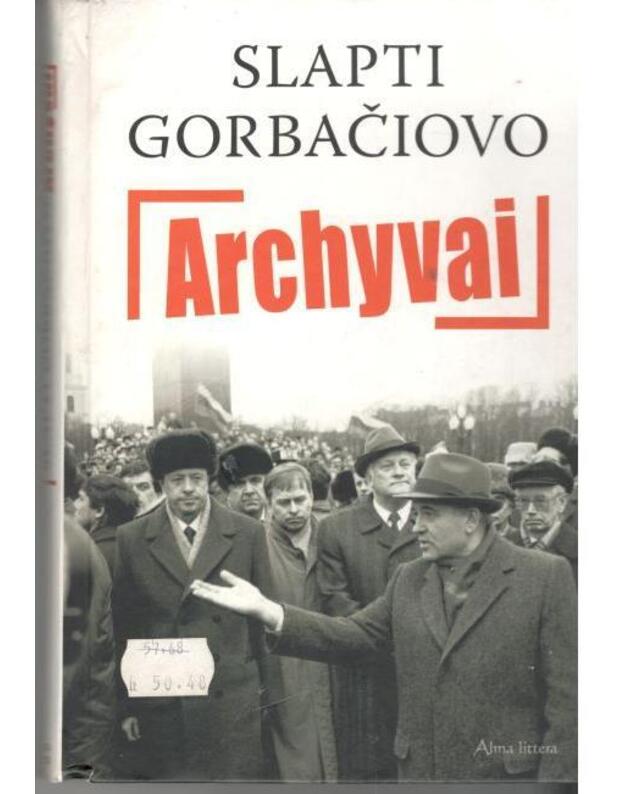 Slapti Gorbačiovo archyvai - Stroilovas Pavelas