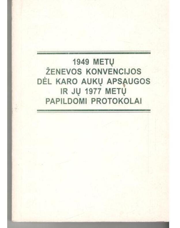 1949 metų Ženevos konvencijos dėl karo aukų apsaugos ir jų 1977 metų papildomi protokolai - sud. V. Vadapalas, I. Jarukaitis