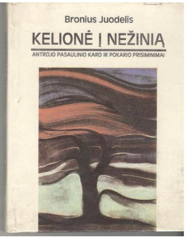 Kelionė į nežinią - Juodelis Bronius