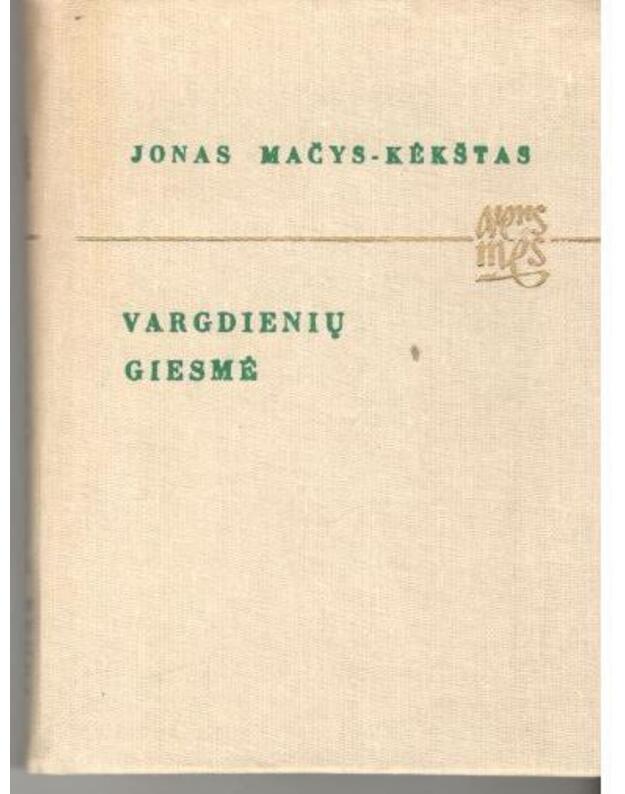 Vargdienių giesmė. Rinktinė / Versmės - Mačys-Kėkštas Jonas 