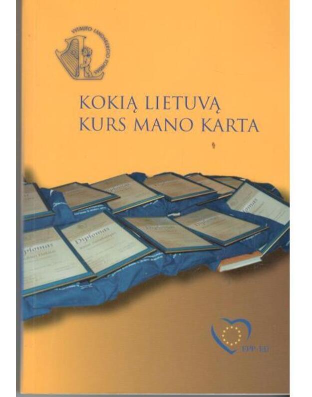 Kokią Lietuvą kurs mano karta  - Vytauto Landsbergio fondo rašinių konkursų darbai