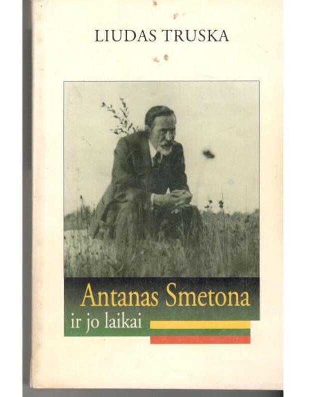 Antanas Smetona ir jo laikai - Truska Liudas