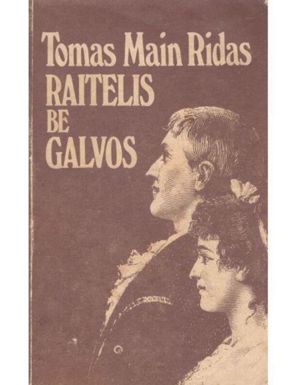 Raitelis be galvos - Tomas Main Ridas