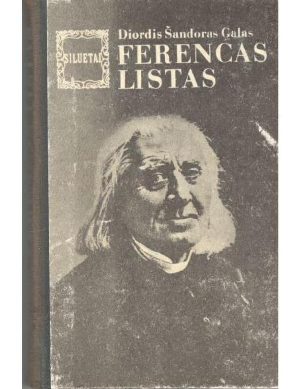 Ferencas Listas / Siluetai - Diordis Šandoras Galas