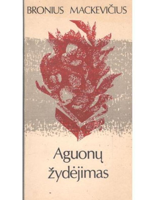 Aguonų žydėjimas. Eilėraščiai - Mackevičius Bronius