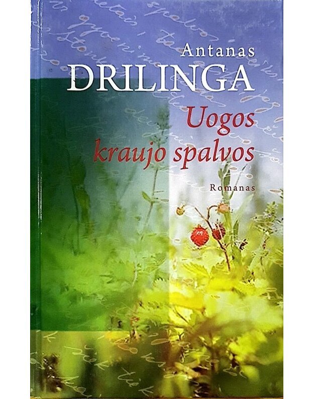 Uogos kraujo spalvos. Romanas - Drilinga Antanas