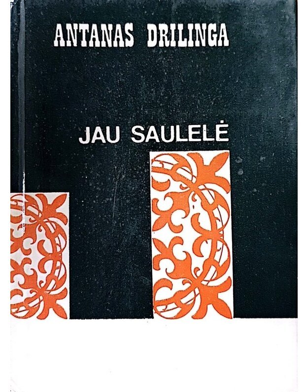 Jau saulelė. Romanas - Drilinga Antanas