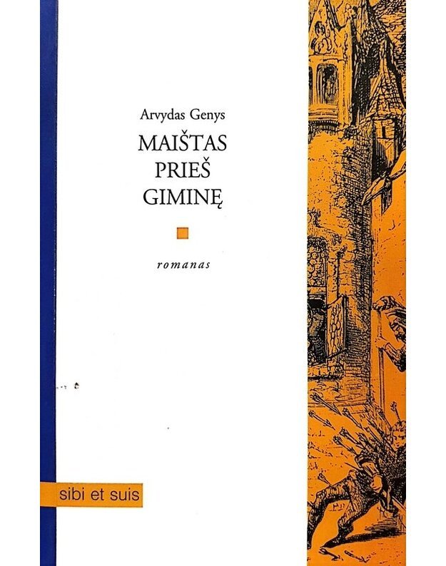 Maištas prieš giminę. Romanas - Genys Arvydas 