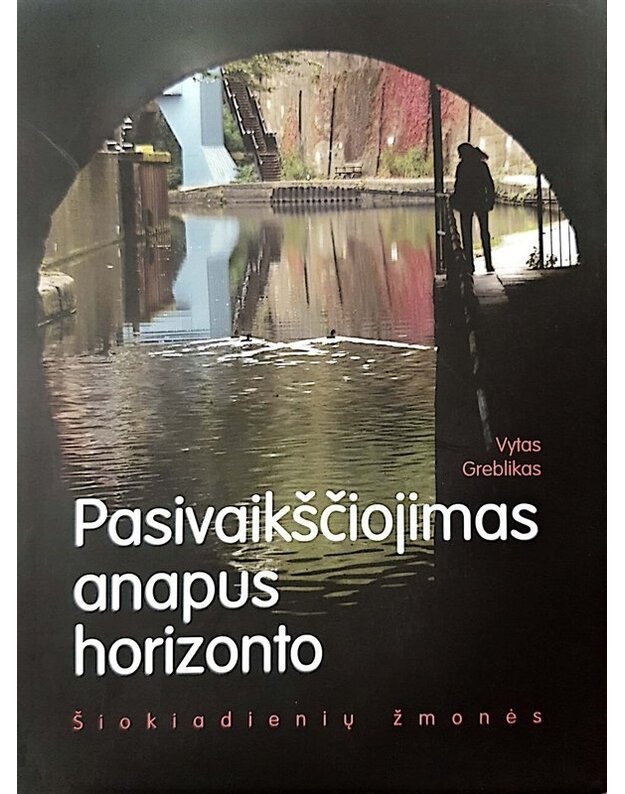 Pasivaikščiojimas anapus horizonto - Greblikas Vytas 