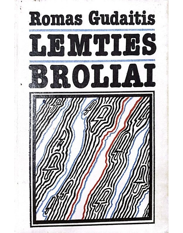 Lemties brolia. Apysaka - Gudaitis Romas 