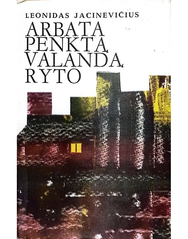 Arbata penktą valandą ryto. Romanas - Jacinevičius Leonidas