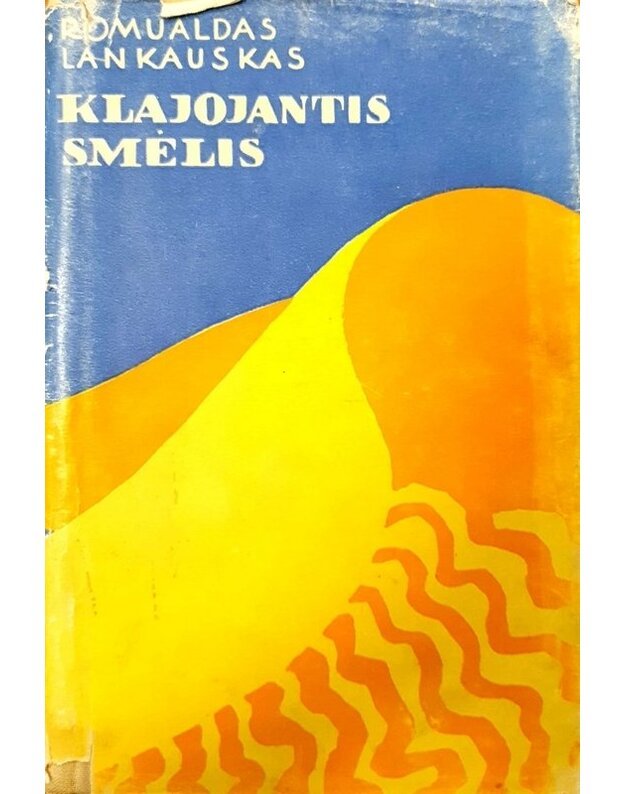 Klajojantis smėlis. Apysaka, novelės - Lankauskas Romualdas