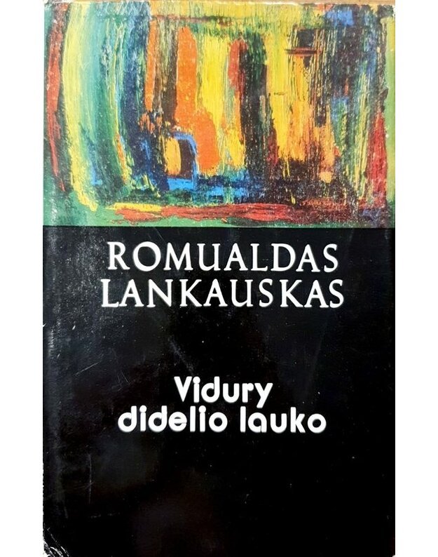 Vidury didelio lauko. Romanai - Lankauskas Romualdas