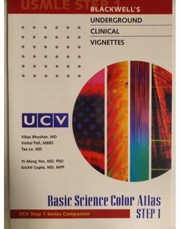 Basic science color atlas. UCV Step 1 - Bhushan Vikas, Pall Vishal, Le Tao