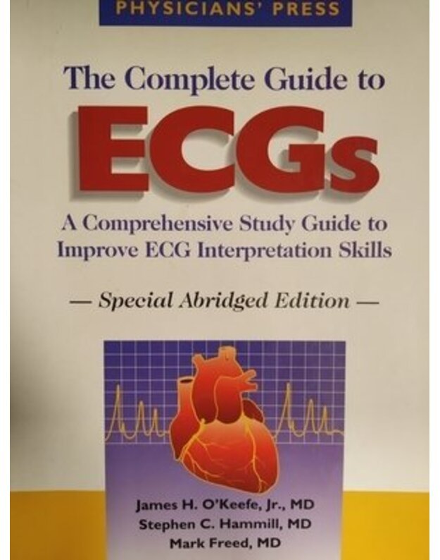 The complete guide to ECGs - O'Keefe James H.. Hammill Stephen C., Freed Mark