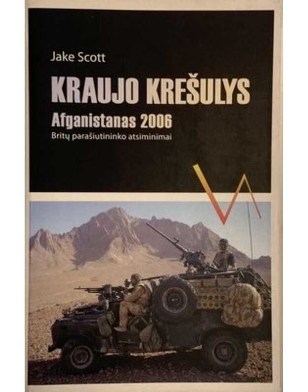 Kraujo krešulys. Afganistanas, 2006. Britų parašiutininko atsiminimai - Jake Scott