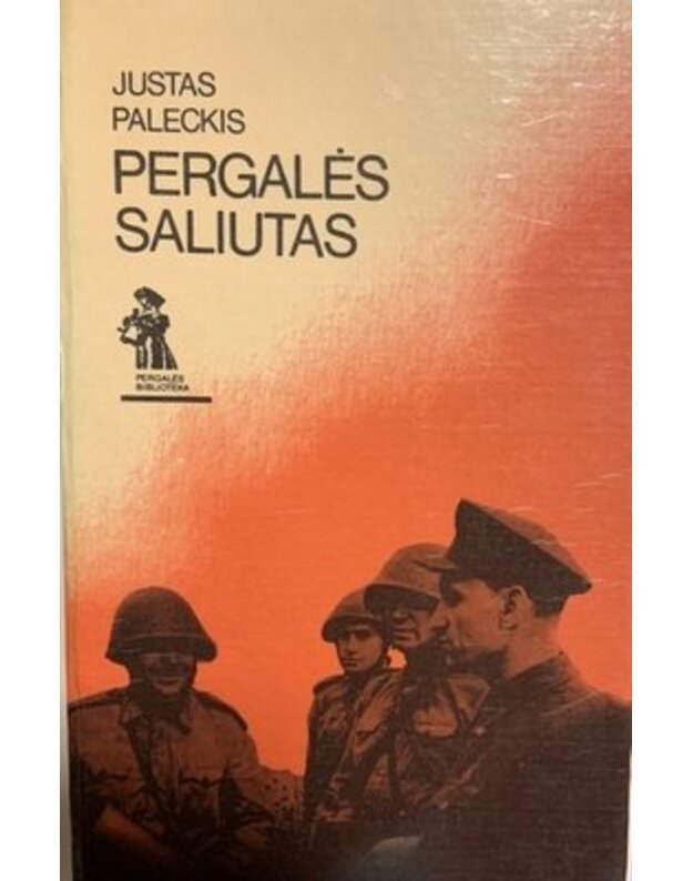 Pergalės saliutas / Pergalės biblioteka - Paleckis Justas