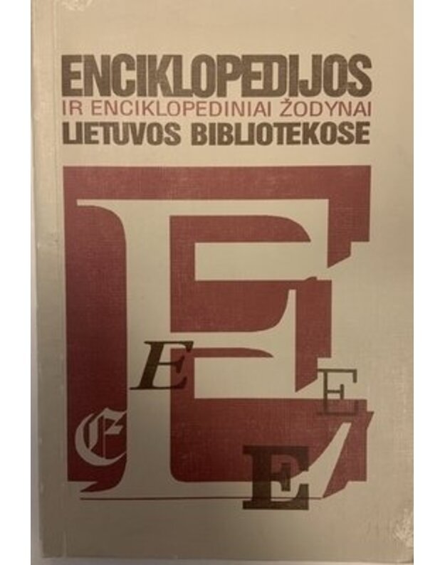 Enciklopedijos ir enciklopediniai žodynai Lietuvos bibliotekose - sud. Danutė Blinova