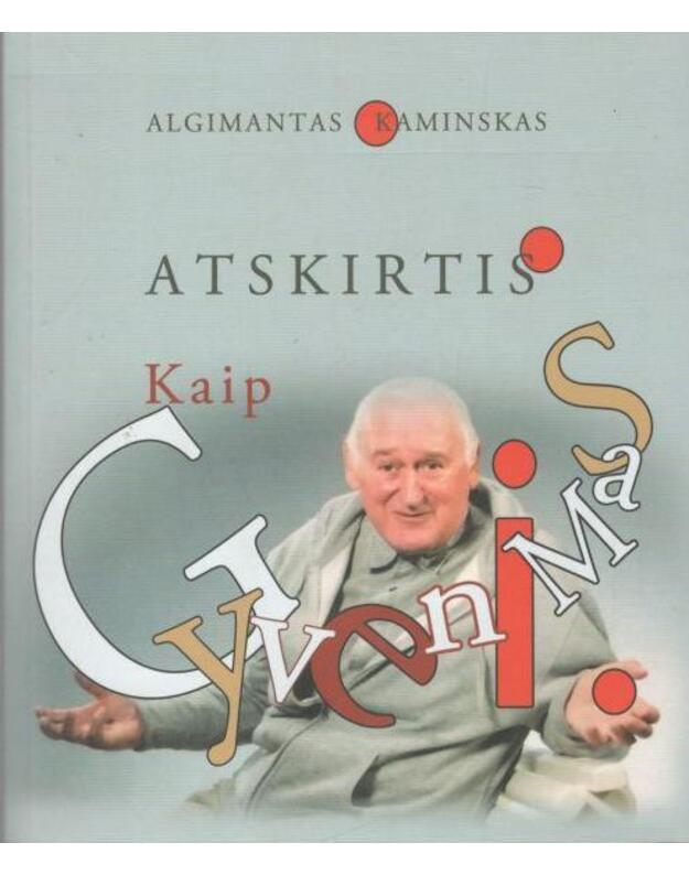 Atskirtis. Kaip gyvenimas - Algimantas Kaminskas