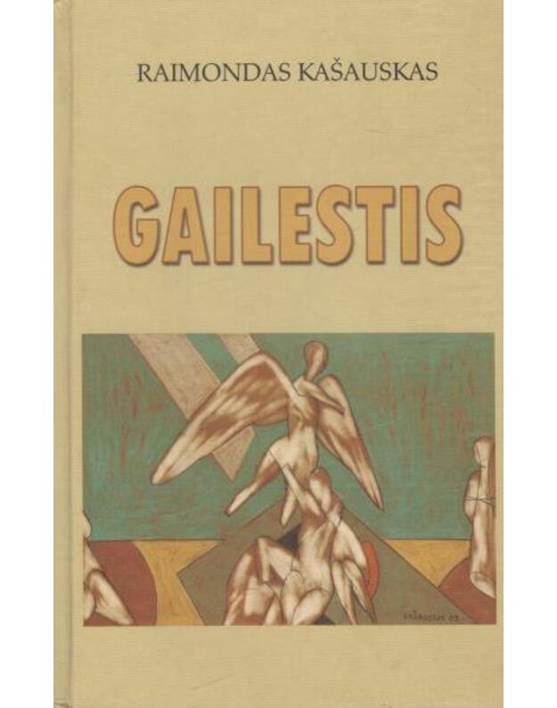 Gailestis. Apysakos - Kašauskas Raimondas