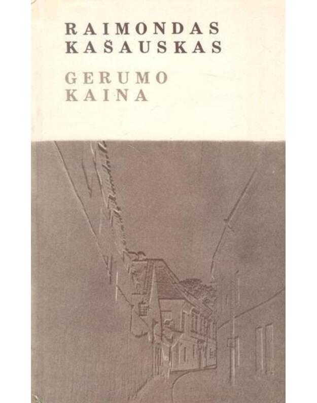 Gerumo kaina. Romanas - Kašauskas Stasys 