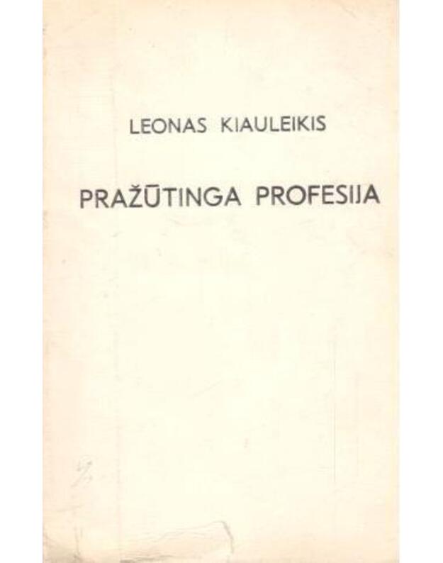 Pražūtinga profesija - Kiauleikis Leonas 